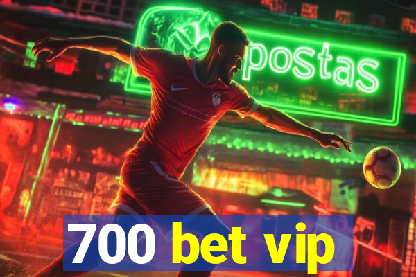 700 bet vip